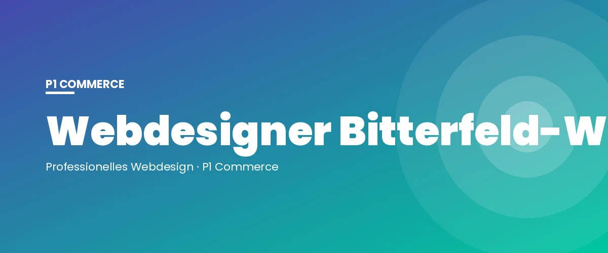 Webdesigner Bitterfeld-Wolfen – P1 Commerce Webagentur